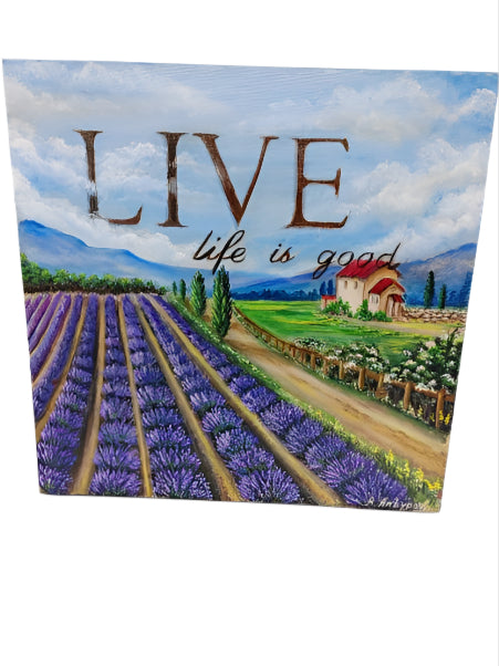 Live, Life is good - painting