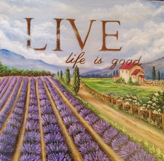 Live, Life is good - painting