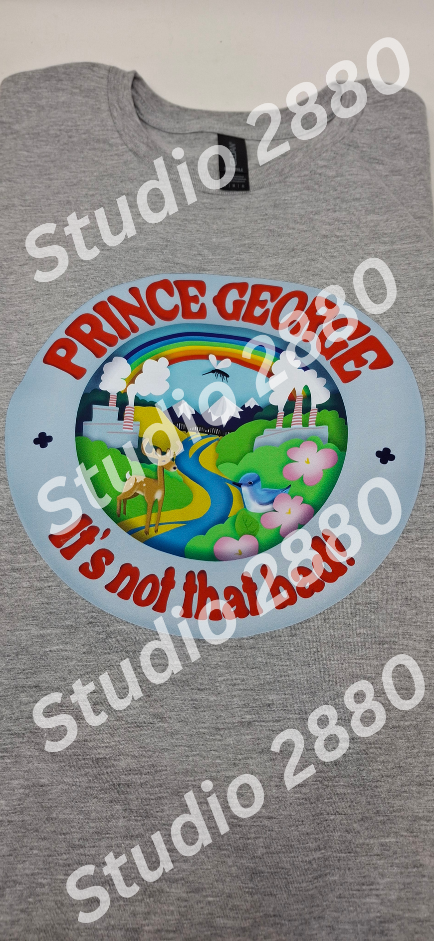 Short sleeve t-shirt "Prince George, BC   It's not that bad!"